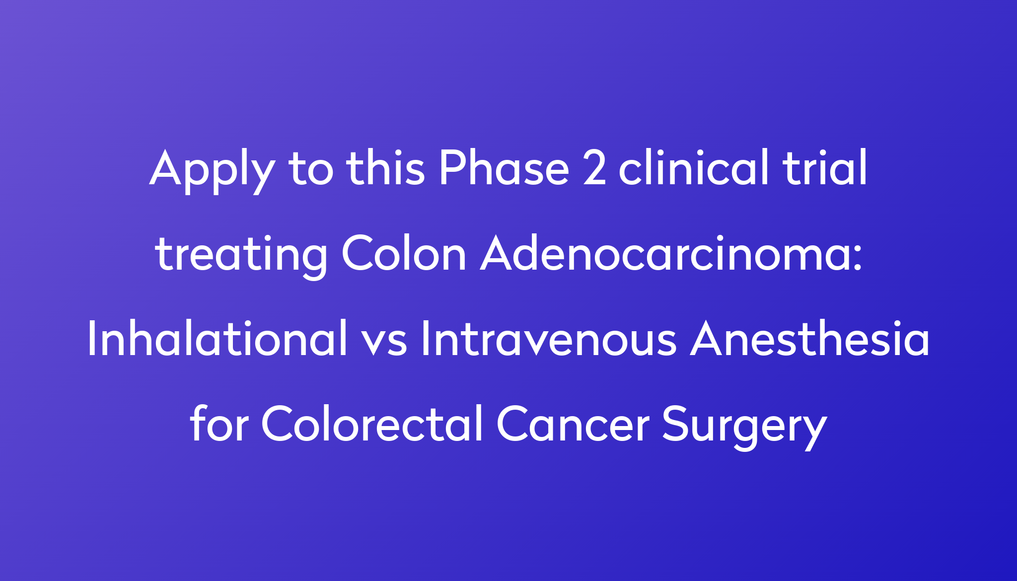 inhalational-vs-intravenous-anesthesia-for-colorectal-cancer-surgery